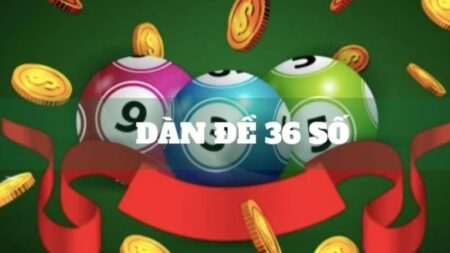 Dàn đề 36 số là một phương pháp chơi lô đề, trong đó người chơi chọn ra 36 số cụ thể để đánh