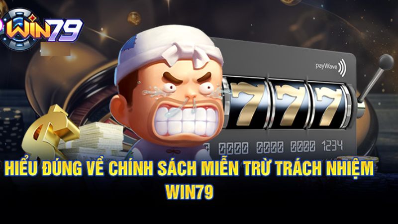 Miễn trừ trách nhiệm Win79 giúp người chơi có trải nghiệm cá cược an toàn hơn